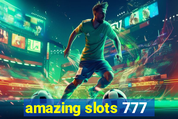 amazing slots 777